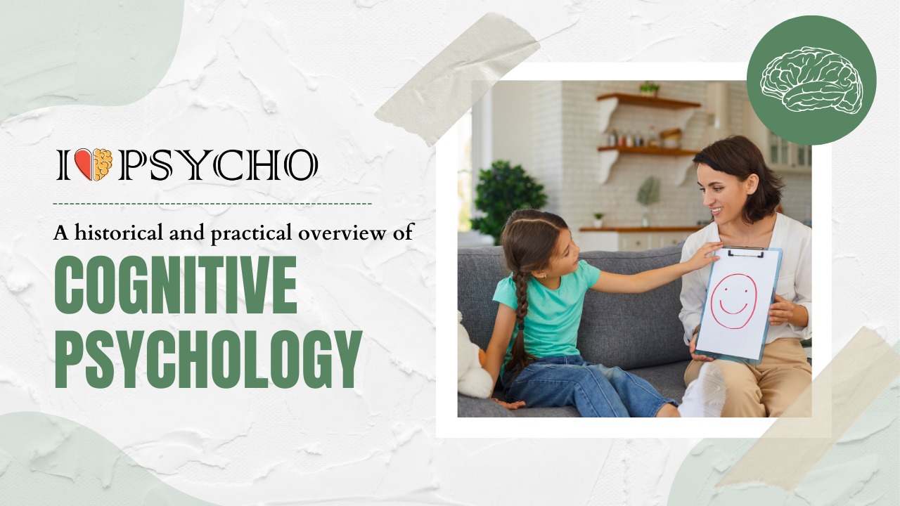 A Historical and Practical Overview of Cognitive Psychology