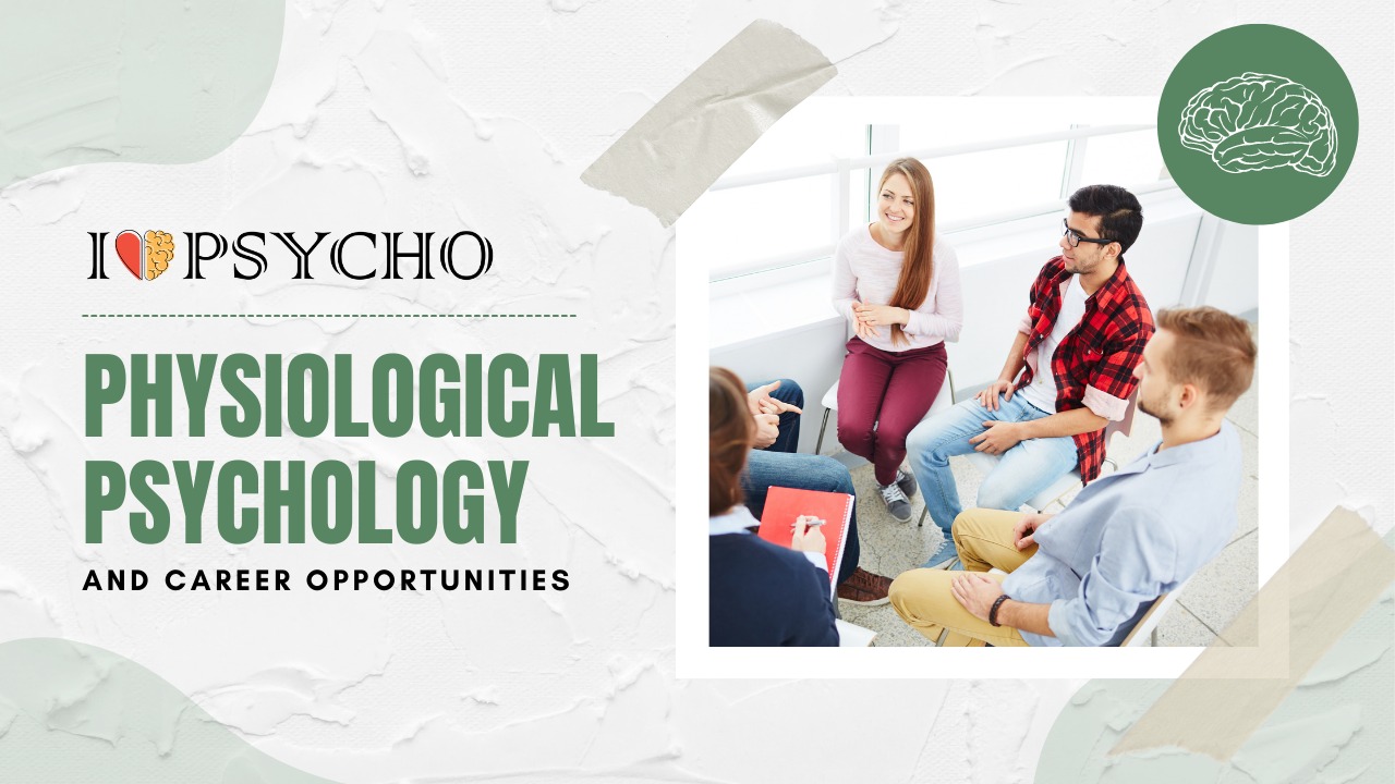 Physiological Psychology and Career Opportunities