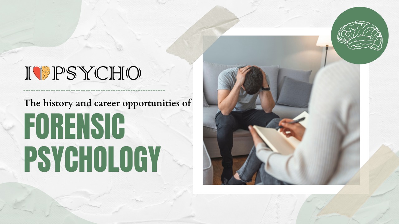 The History and Career Opportunities of Forensic Psychology