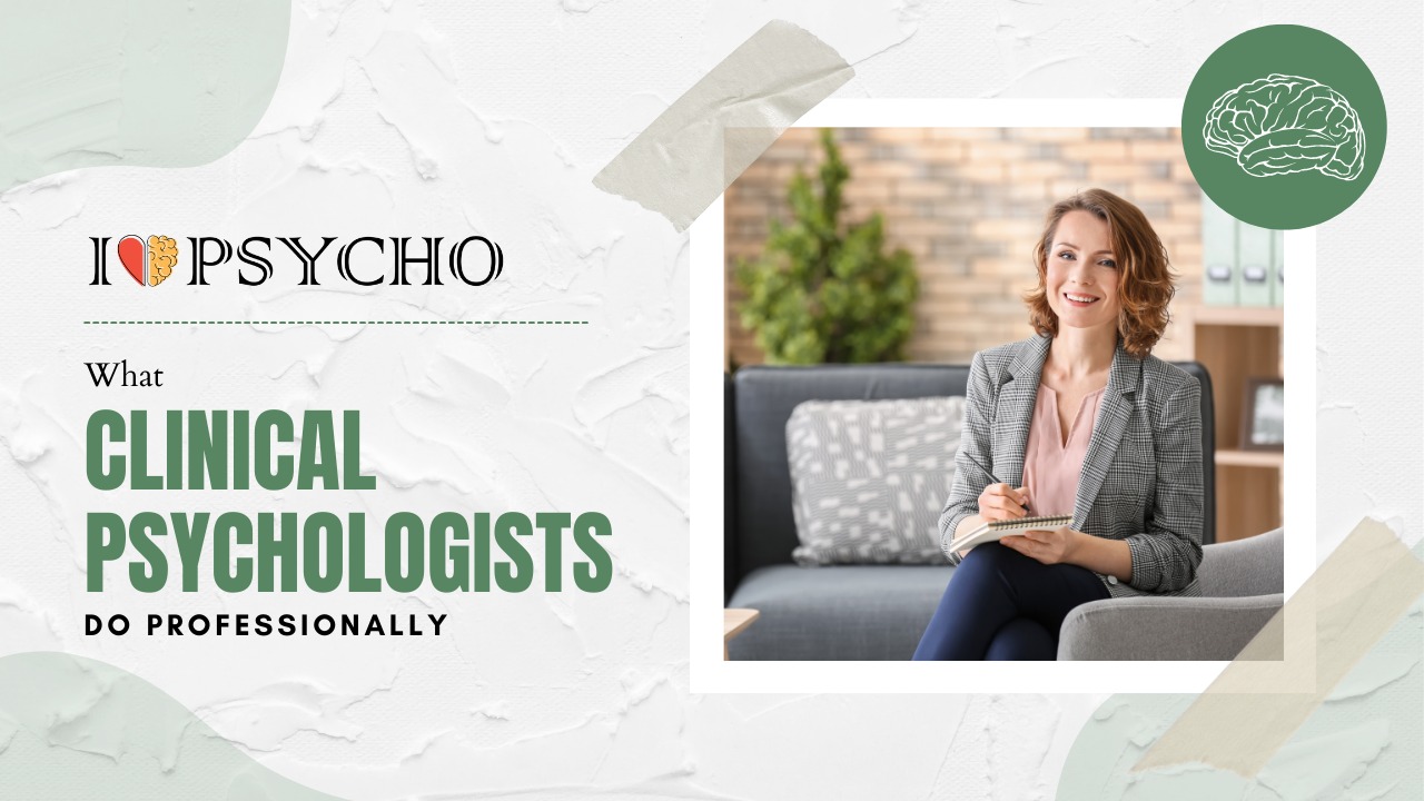 What Clinical Psychologists Do Professionally