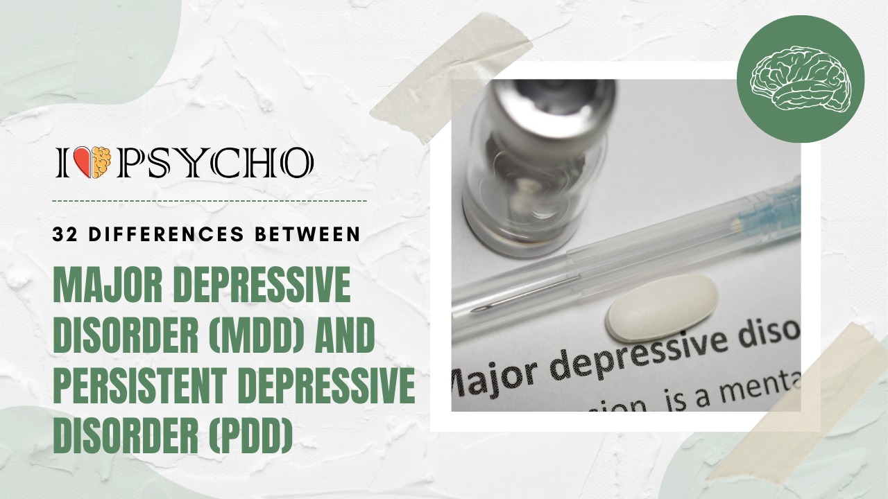 Major Depressive Disorder (MDD) and Persistent Depressive Disorder (PDD)