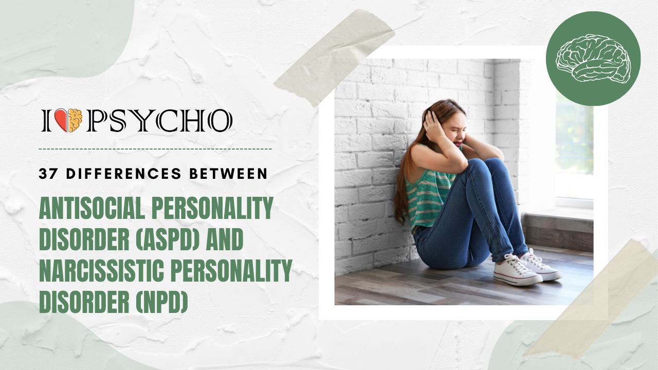 Antisocial Personality Disorder (ASPD) and Narcissistic Personality Disorder (NPD)