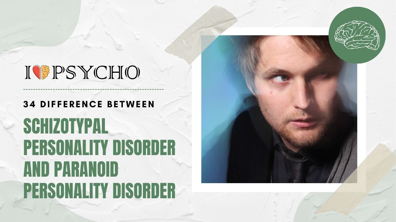 Schizotypal Personality Disorder and Paranoid Personality Disorder