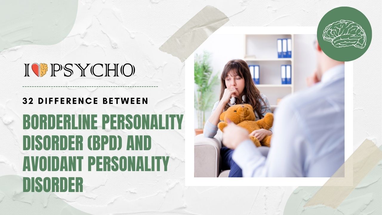 32 Difference Between Borderline Personality Disorder (BPD) and Avoidant Personality Disorder