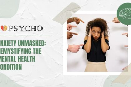 Anxiety Unmasked: Demystifying the Mental Health Condition