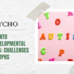 Insights into Neurodevelopmental Disorders: Challenges and Triumphs