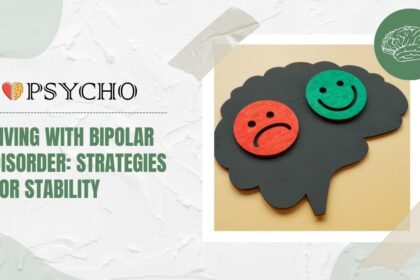 Living with Bipolar Disorder Strategies for Stability