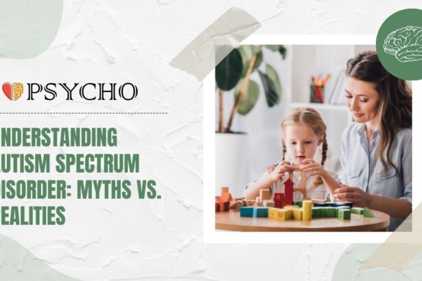 Understanding Autism Spectrum Disorder: Myths vs. Realities