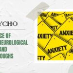 The Science of Anxiety: Neurological Insights and Breakthroughs