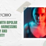 Thriving with Bipolar Disorder: Harnessing Creativity and Productivity