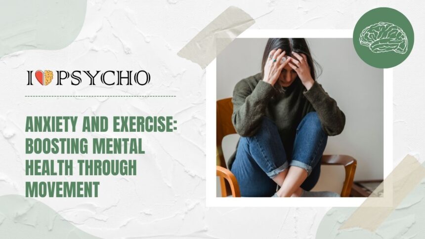 Anxiety and Exercise: Boosting Mental Health Through Movement