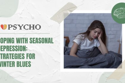 Coping with Seasonal Depression: Strategies for Winter Blues