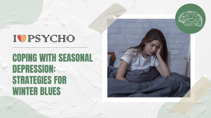 Coping with Seasonal Depression: Strategies for Winter Blues