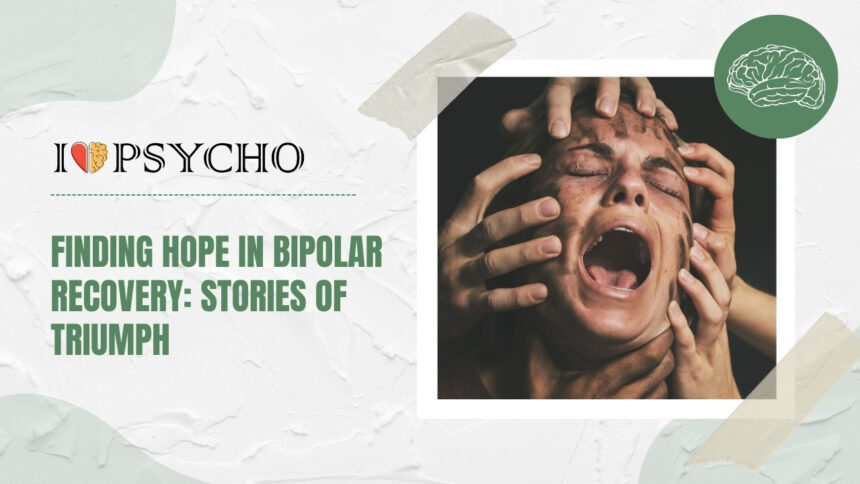 Finding Hope in Bipolar Recovery: Stories of Triumph