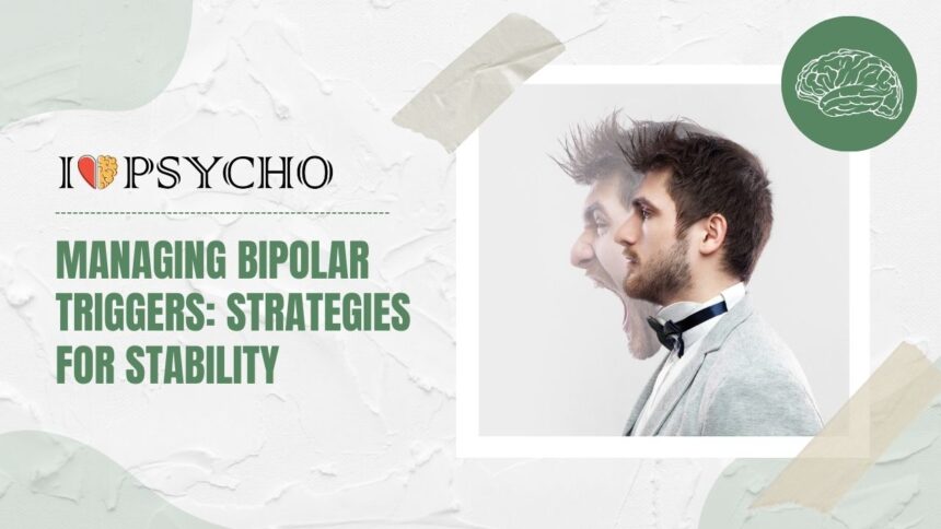 Managing Bipolar Triggers: Strategies for Stability