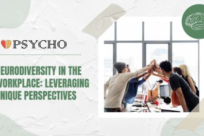 Neurodiversity in the Workplace: Leveraging Unique Perspectives