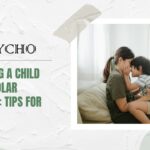 Parenting a Child with Bipolar Disorder: Tips for Support