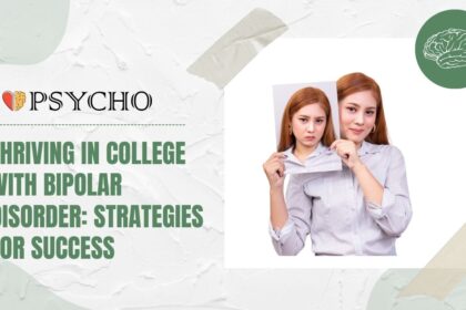 Thriving in College with Bipolar Disorder: Strategies for Success